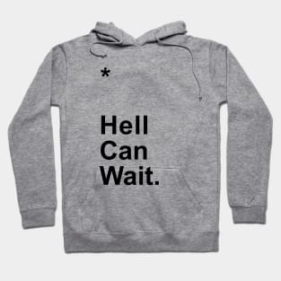 Hell Can Wait Hoodie